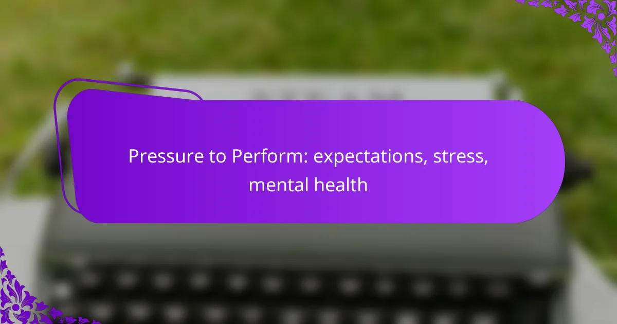 Pressure to Perform: expectations, stress, mental health