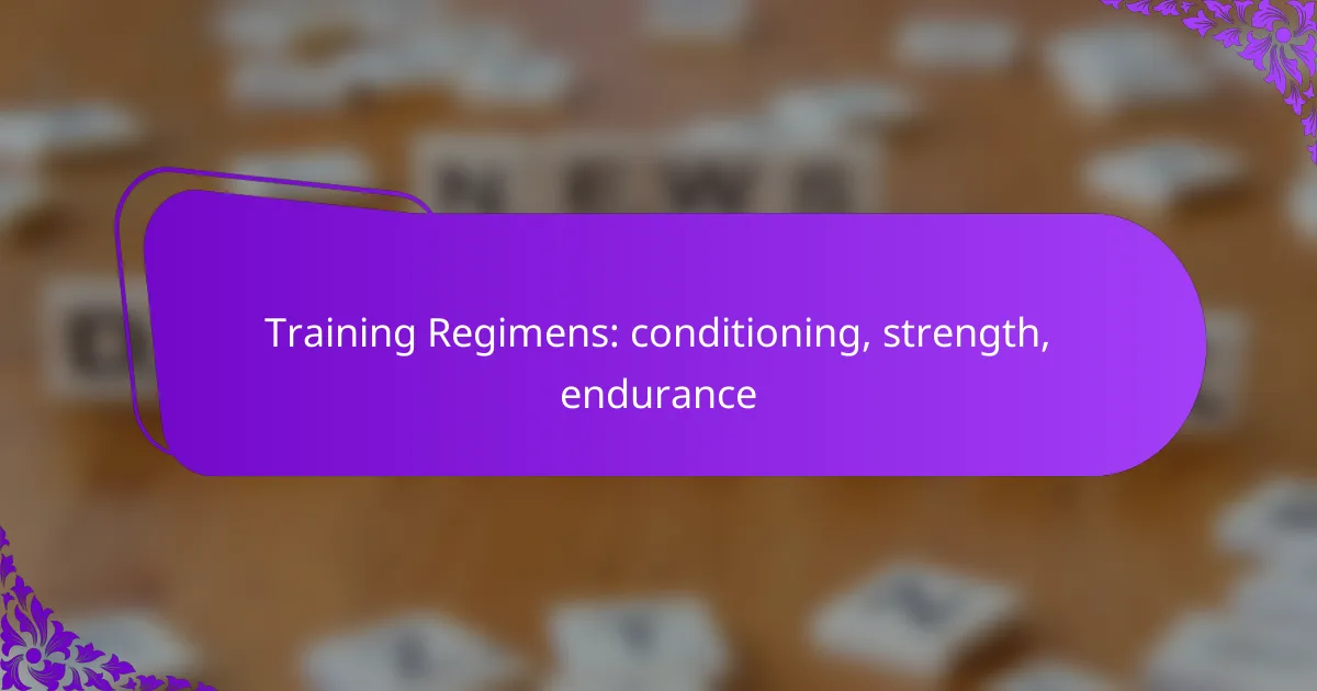 Training Regimens: conditioning, strength, endurance