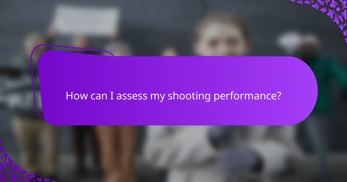 How can I assess my shooting performance?