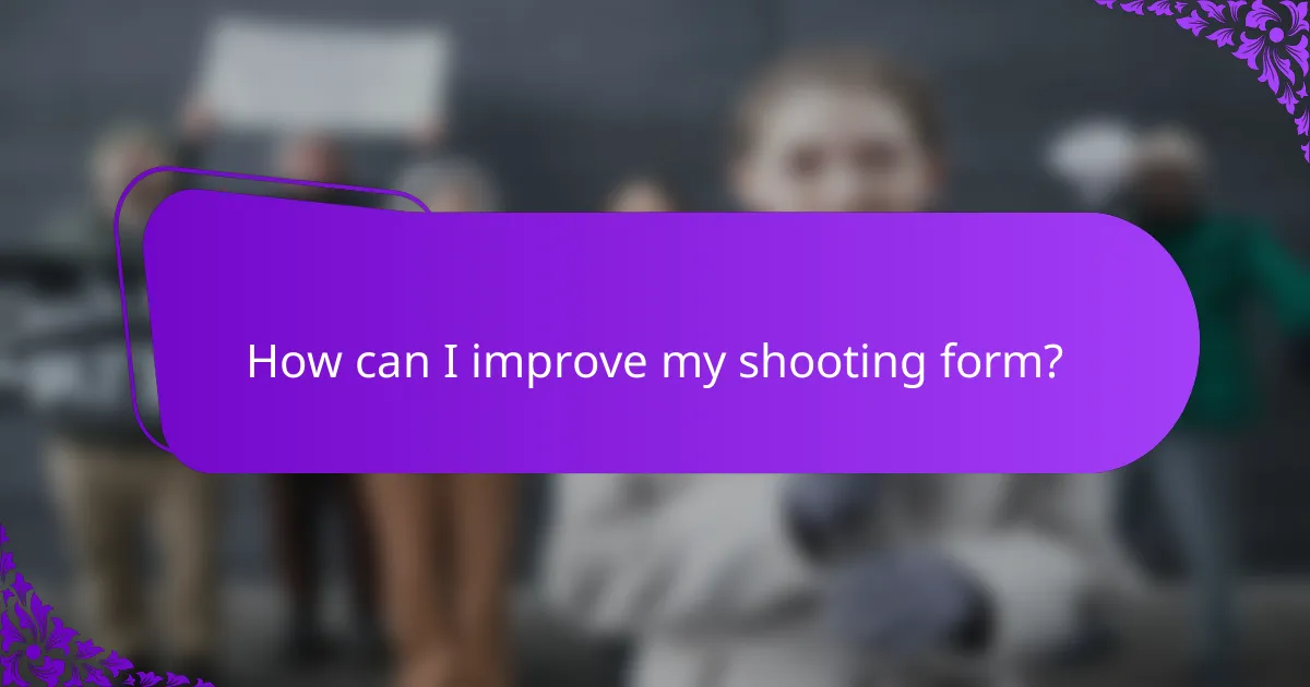 How can I improve my shooting form?