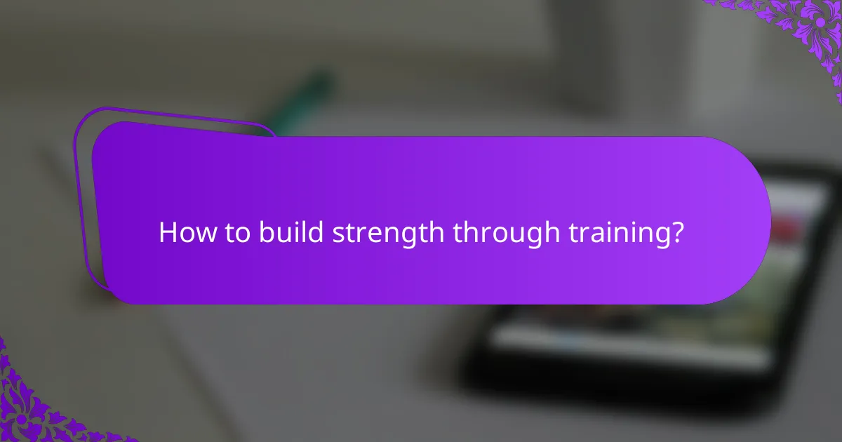 How to build strength through training?