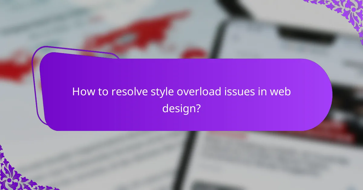 How to resolve style overload issues in web design?