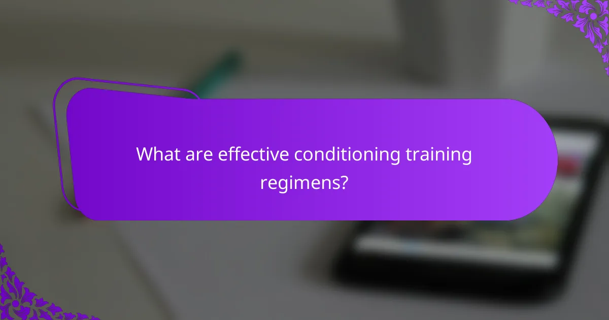 What are effective conditioning training regimens?