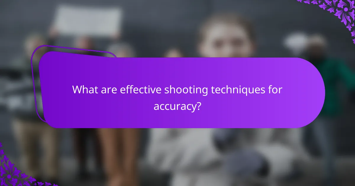 What are effective shooting techniques for accuracy?