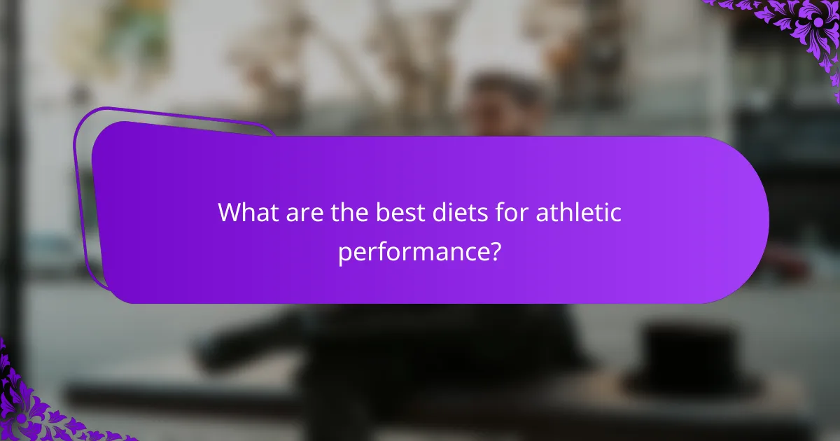 What are the best diets for athletic performance?