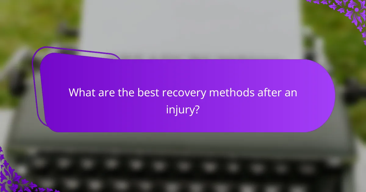 What are the best recovery methods after an injury?