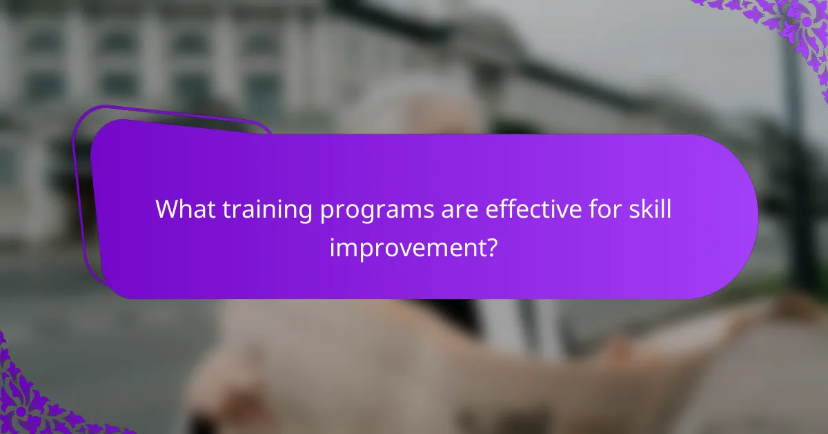 What training programs are effective for skill improvement?